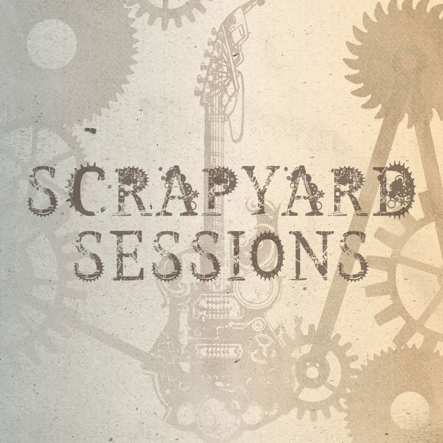 Scrapyard Sessions